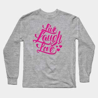 Live Laugh Love Long Sleeve T-Shirt